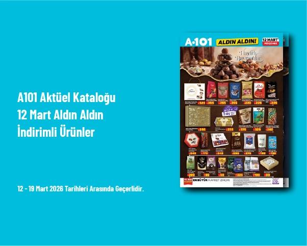 A101 Aktüel Kataloğu - 12 Mart Aldın Aldın İndirimli Ürünler A101 Aktüel Kataloğu - 12 Mart Aldın Aldın İndirimli Ürünler