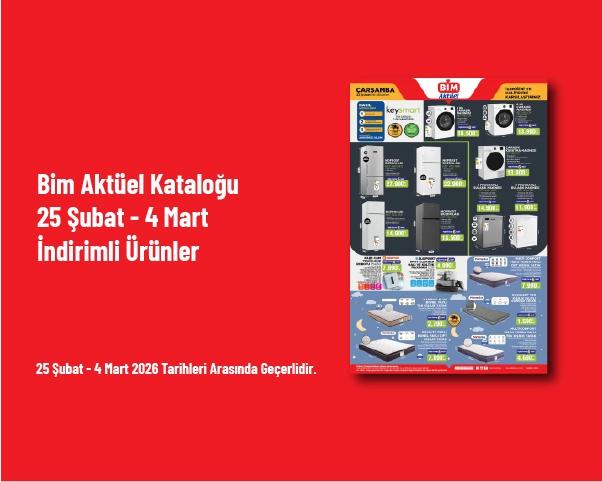 Bim Aktüel Kataloğu - 25 Şubat - 4 Mart İndirimli Ürünler Bim Aktüel Kataloğu - 25 Şubat - 4 Mart İndirimli Ürünler