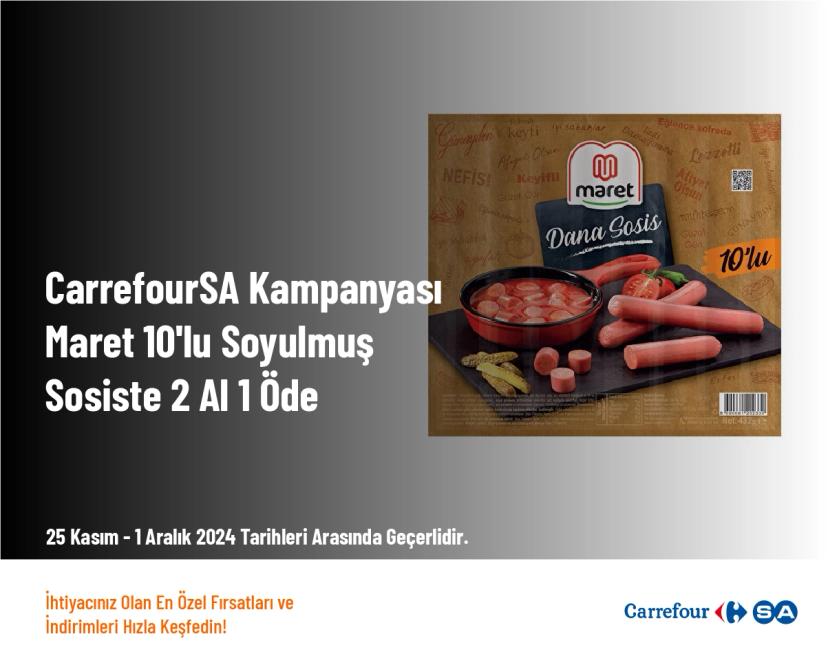 CarrefourSA Kampanyası - Maret 10'lu Soyulmuş Sosiste 2 Al 1 Öde CarrefourSA Kampanyası - Maret 10'lu Soyulmuş Sosiste 2 Al 1 Öde