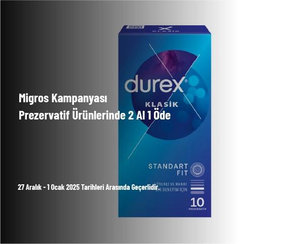 Migros Kampanyası - Prezervatif Ürünlerinde 2 Al 1 Öde Migros Kampanyası - Prezervatif Ürünlerinde 2 Al 1 Öde
