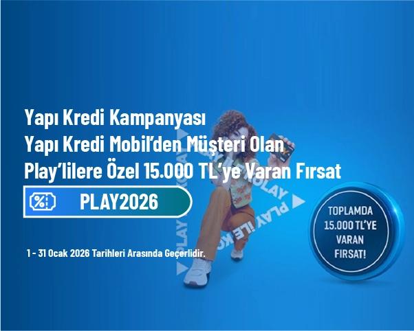 Yapı Kredi Kampanyası - Yapı Kredi Mobil’den Müşteri Olan Play’lilere Özel 15.000 TL’ye Varan Fırsat Yapı Kredi Kampanyası - Yapı Kredi Mobil’den Müşteri Olan Play’lilere Özel 15.000 TL’ye Varan Fırsat