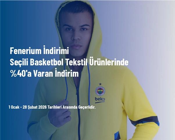 Fenerium İndirimi - Seçili Basketbol Tekstil Ürünlerinde %40'a Varan İndirim Fenerium İndirimi - Seçili Basketbol Tekstil Ürünlerinde %40'a Varan İndirim