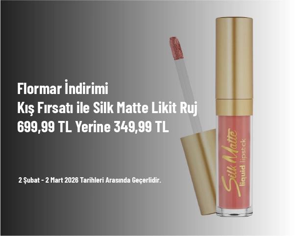 Flormar İndirimi - Kış Fırsatı ile Silk Matte Likit Ruj 699,99 TL Yerine 349,99 TL Flormar İndirimi - Kış Fırsatı ile Silk Matte Likit Ruj 699,99 TL Yerine 349,99 TL