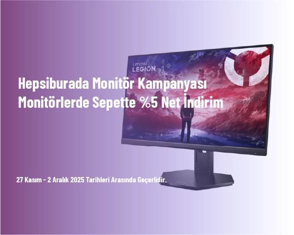 Hepsiburada Monitör Kampanyası - Monitörlerde Sepette %5 Net İndirim Hepsiburada Monitör Kampanyası - Monitörlerde Sepette %5 Net İndirim