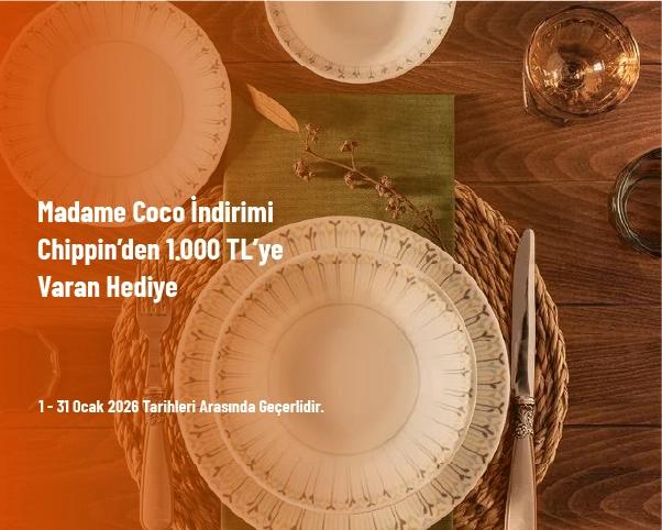 Madame Coco İndirimi - Chippin’den 1.000 TL’ye Varan Hediye Madame Coco İndirimi - Chippin’den 1.000 TL’ye Varan Hediye