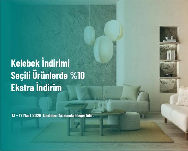 Kelebek İndirimi - Seçili Ürünlerde %10 Ekstra İndirim Kelebek İndirimi - Seçili Ürünlerde %10 Ekstra İndirim