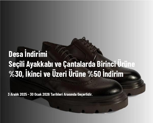 Desa İndirimi - Seçili Ayakkabı ve Çantalarda Birinci Ürüne %30, İkinci ve Üzeri Ürüne %50 İndirim Desa İndirimi - Seçili Ayakkabı ve Çantalarda Birinci Ürüne %30, İkinci ve Üzeri Ürüne %50 İndirim