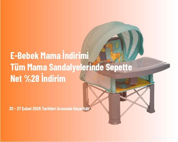 E-Bebek Mama İndirimi - Tüm Mama Sandalyelerinde Sepette Net %28 İndirim E-Bebek Mama İndirimi - Tüm Mama Sandalyelerinde Sepette Net %28 İndirim