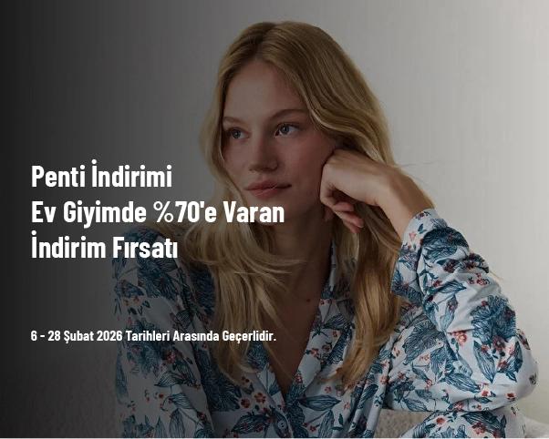Penti İndirimi - Ev Giyimde %70'e Varan İndirim Fırsatı Penti İndirimi - Ev Giyimde %70'e Varan İndirim Fırsatı
