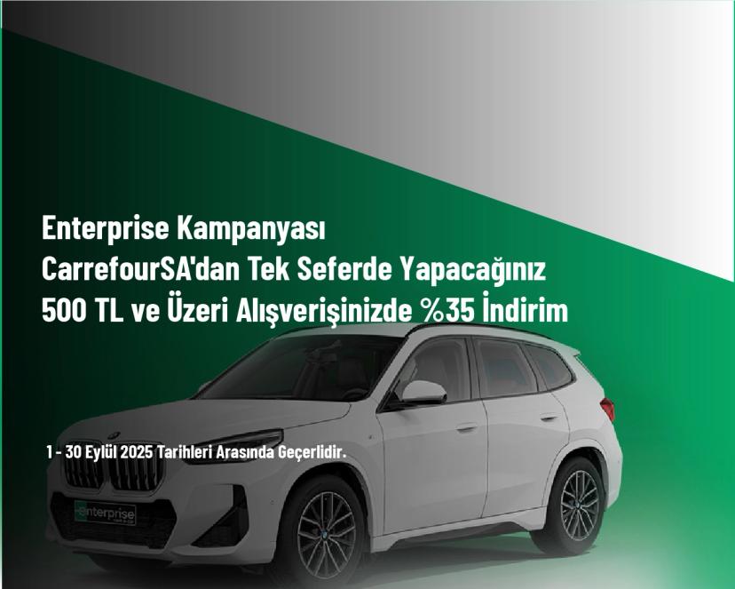 Enterprise Kampanyası - CarrefourSA'dan Tek Seferde Yapacağınız 500 TL ve Üzeri Alışverişinizde %35 İndirim Enterprise Kampanyası - CarrefourSA'dan Tek Seferde Yapacağınız 500 TL ve Üzeri Alışverişinizde %35 İndirim