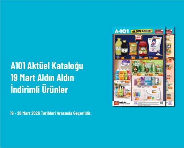 A101 Aktüel Kataloğu - 19 Mart Aldın Aldın İndirimli Ürünler A101 Aktüel Kataloğu - 19 Mart Aldın Aldın İndirimli Ürünler