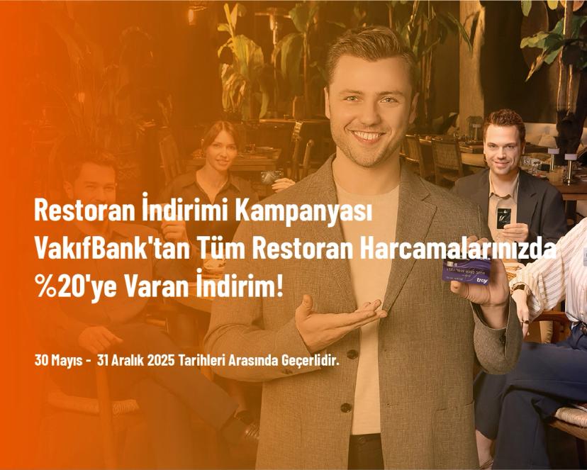 Restoran İndirimi Kampanyası - VakıfBank'tan Tüm Restoran Harcamalarınızda %20'ye Varan İndirim! Restoran İndirimi Kampanyası - VakıfBank'tan Tüm Restoran Harcamalarınızda %20'ye Varan İndirim!