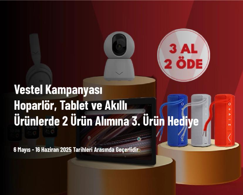 Vestel Kampanyası - Hoparlör, Tablet ve Akıllı Ürünlerde 2 Ürün Alımına 3. Ürün Hediye Vestel Kampanyası - Hoparlör, Tablet ve Akıllı Ürünlerde 2 Ürün Alımına 3. Ürün Hediye