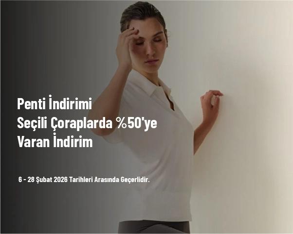 Penti İndirimi - Seçili Çoraplarda %50'ye Varan İndirim Penti İndirimi - Seçili Çoraplarda %50'ye Varan İndirim