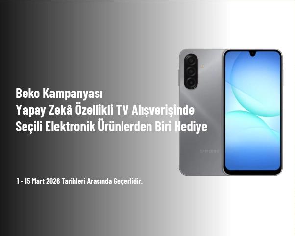 Beko Kampanyası - Yapay Zekâ Özellikli TV Alışverişinde Seçili Elektronik Ürünlerden Biri Hediye Beko Kampanyası - Yapay Zekâ Özellikli TV Alışverişinde Seçili Elektronik Ürünlerden Biri Hediye