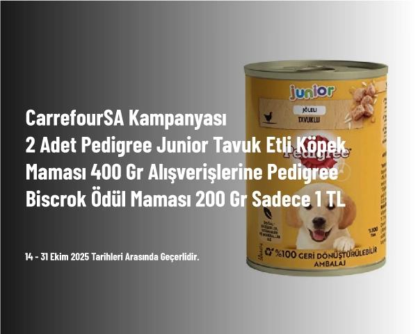 CarrefourSA Kampanyası - 2 Adet Pedigree Junior Tavuk Etli Köpek Maması 400 Gr Alışverişlerine Pedigree Biscrok Ödül Maması 200 Gr Sadece 1 TL CarrefourSA Kampanyası - 2 Adet Pedigree Junior Tavuk Etli Köpek Maması 400 Gr Alışverişlerine Pedigree Biscrok Ödül Maması 200 Gr Sadece 1 TL