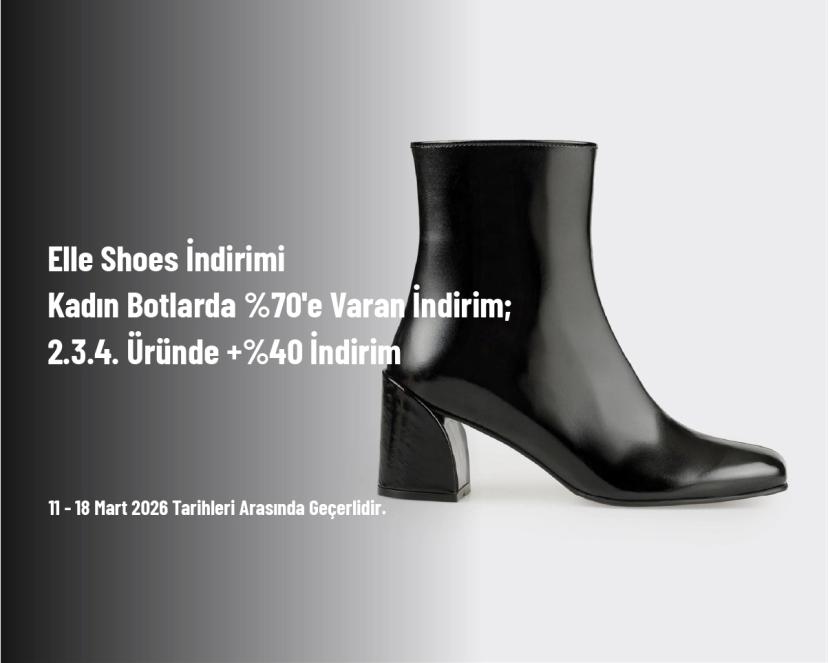 Elle Shoes İndirimi - Kadın Botlarda %70'e Varan İndirim; 2.3.4. Üründe +%40 İndirim Elle Shoes İndirimi - Kadın Botlarda %70'e Varan İndirim; 2.3.4. Üründe +%40 İndirim