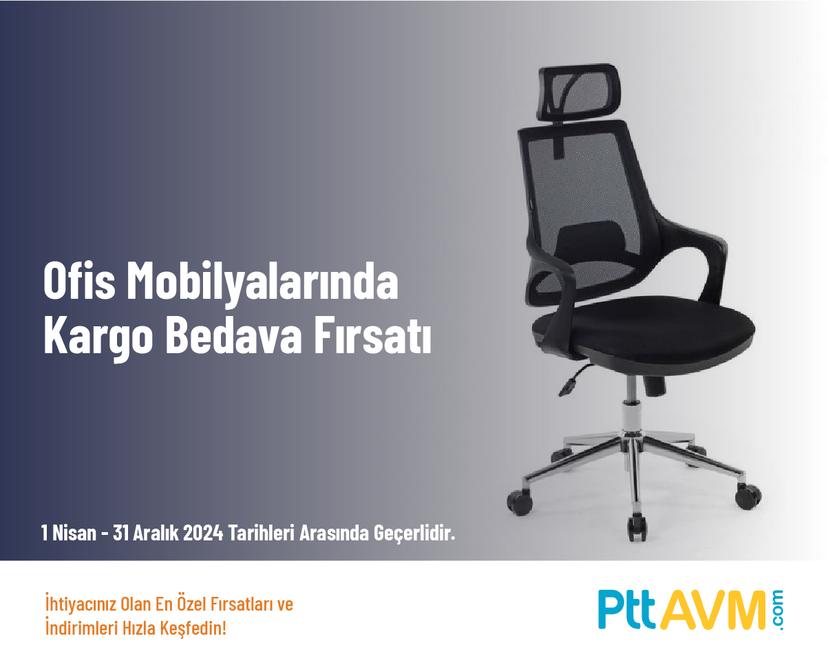 Ofis Mobilyalarında Kargo Bedava Fırsatı Ofis Mobilyalarında Kargo Bedava Fırsatı