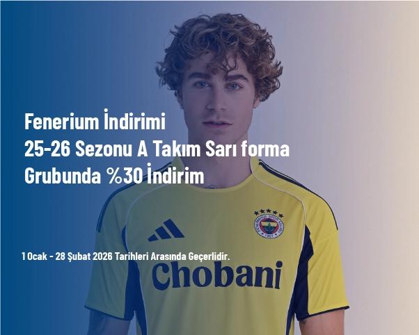 Fenerium İndirimi - 25-26 Sezonu A Takım Sarı forma Grubunda %30 İndirim Fenerium İndirimi - 25-26 Sezonu A Takım Sarı forma Grubunda %30 İndirim