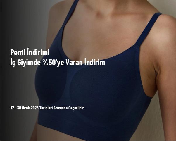 Penti İndirimi - İç Giyimde %50'ye Varan İndirim Penti İndirimi - İç Giyimde %50'ye Varan İndirim