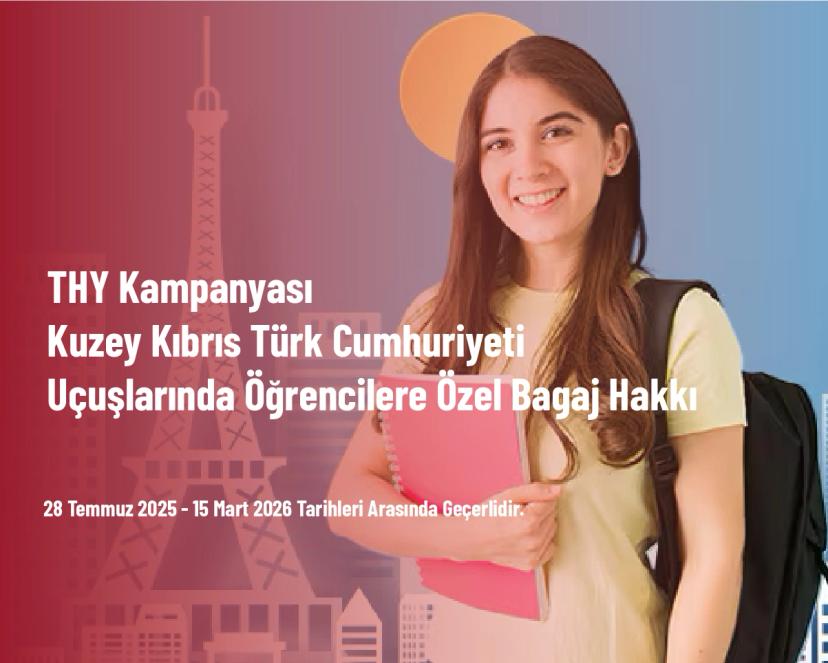 THY Kampanyası - Kuzey Kıbrıs Türk Cumhuriyeti Uçuşlarında Öğrencilere Özel Bagaj Hakkı THY Kampanyası - Kuzey Kıbrıs Türk Cumhuriyeti Uçuşlarında Öğrencilere Özel Bagaj Hakkı