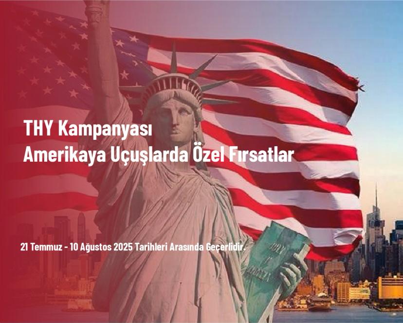 THY Kampanyası - Amerikaya Uçuşlarda Özel Fırsatlar THY Kampanyası - Amerikaya Uçuşlarda Özel Fırsatlar
