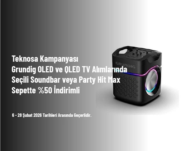 Teknosa Kampanyası - Grundig OLED ve QLED TV Alımlarında Seçili Soundbar veya Party Hit Max Sepette %50 İndirimli Teknosa Kampanyası - Grundig OLED ve QLED TV Alımlarında Seçili Soundbar veya Party Hit Max Sepette %50 İndirimli