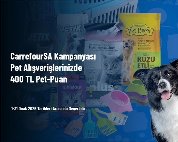 CarrefourSA Kampanyası - Pet Alışverişlerinizde 400 TL Pet-Puan CarrefourSA Kampanyası - Pet Alışverişlerinizde 400 TL Pet-Puan