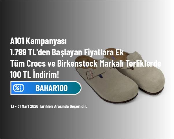 A101 Kampanyası - 1.799 TL'den Başlayan Fiyatlara Ek Tüm Crocs ve Birkenstock Markalı Terliklerde 100 TL İndirim! A101 Kampanyası - 1.799 TL'den Başlayan Fiyatlara Ek Tüm Crocs ve Birkenstock Markalı Terliklerde 100 TL İndirim!
