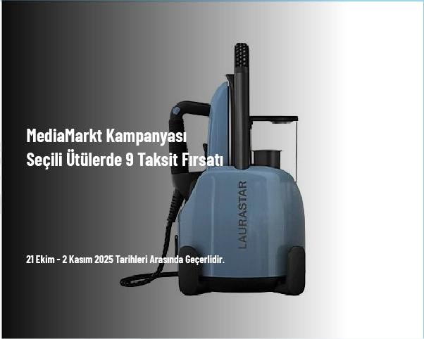 MediaMarkt Kampanyası - Seçili Ütülerde 9 Taksit Fırsatı MediaMarkt Kampanyası - Seçili Ütülerde 9 Taksit Fırsatı