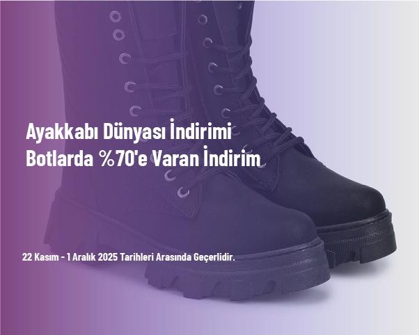 Ayakkabı Dünyası İndirimi - Botlarda %70'e Varan İndirim Ayakkabı Dünyası İndirimi - Botlarda %70'e Varan İndirim