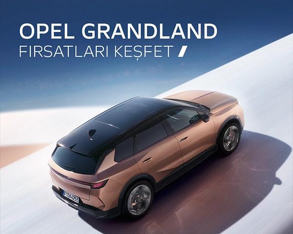 Yeni Opel Grandland Mart Kampanyası Yeni Opel Grandland Mart Kampanyası