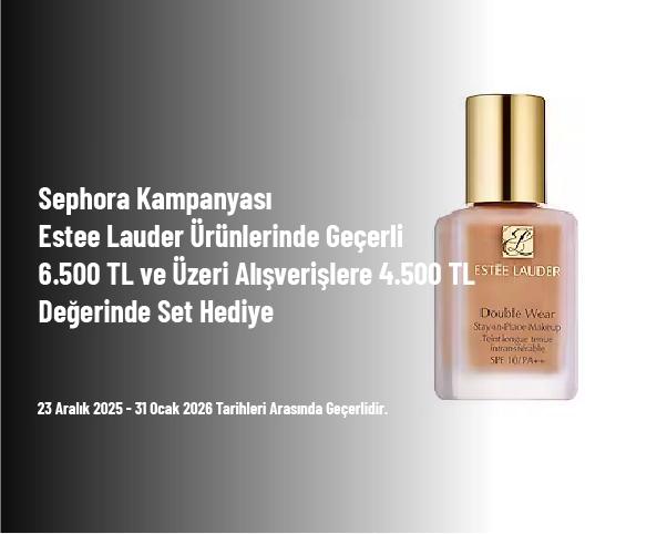 Sephora Kampanyası - Estee Lauder Ürünlerinde Geçerli 6.500 TL ve Üzeri Alışverişlere 4.500 TL Değerinde Set Hediye Sephora Kampanyası - Estee Lauder Ürünlerinde Geçerli 6.500 TL ve Üzeri Alışverişlere 4.500 TL Değerinde Set Hediye