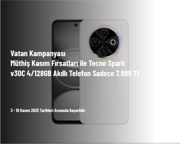 Vatan Kampanyası - Müthiş Kasım Fırsatları ile Tecno Spark 30C 4/128GB Akıllı Telefon Sadece 7.999 TL Vatan Kampanyası - Müthiş Kasım Fırsatları ile Tecno Spark 30C 4/128GB Akıllı Telefon Sadece 7.999 TL