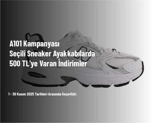 A101 Kampanyası - Seçili Sneaker Ayakkabılarda 500 TL'ye Varan İndirimler A101 Kampanyası - Seçili Sneaker Ayakkabılarda 500 TL'ye Varan İndirimler