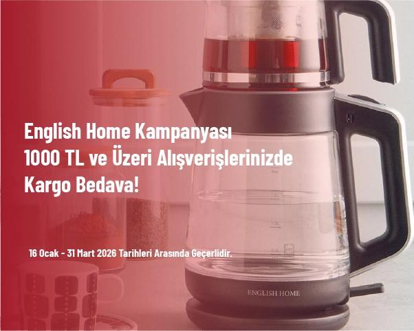 English Home Kampanyası - 1.000 TL ve Üzeri Alışverişlerinizde Kargo Bedava English Home Kampanyası - 1.000 TL ve Üzeri Alışverişlerinizde Kargo Bedava