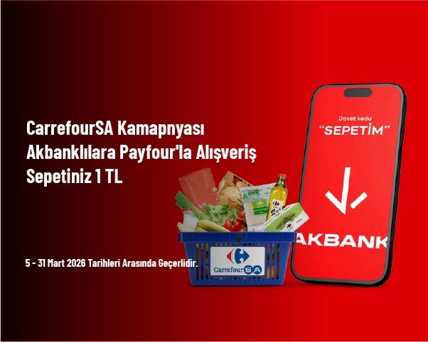 CarrefourSA Kampanyası - Akbanklılara Payfour'la Alışveriş Sepetiniz 1 TL CarrefourSA Kampanyası - Akbanklılara Payfour'la Alışveriş Sepetiniz 1 TL