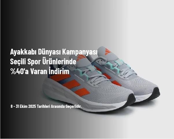 Ayakkabı Dünyası - Seçili Spor Ürünlerinde %40'a Varan İndirim Ayakkabı Dünyası - Seçili Spor Ürünlerinde %40'a Varan İndirim