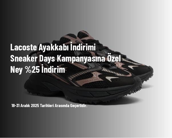 Lacoste Ayakkabı İndirimi - Sneaker Days Kampanyasına Özel Ney %25 İndirim Lacoste Ayakkabı İndirimi - Sneaker Days Kampanyasına Özel Ney %25 İndirim