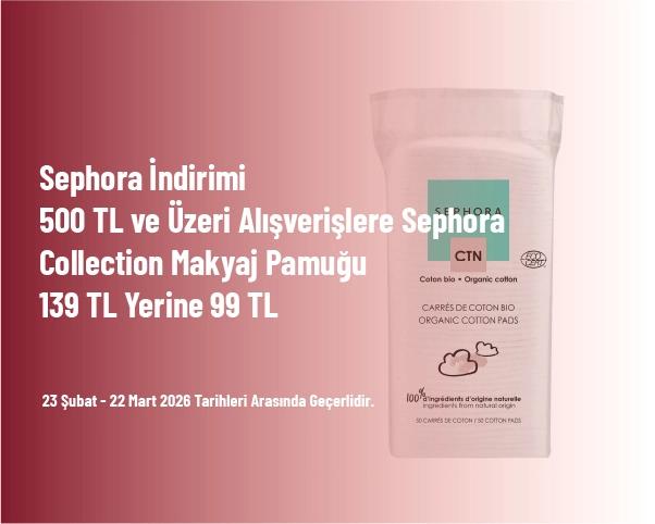 Sephora İndirimi - 500 TL ve Üzeri Alışverişlere Sephora Collection Makyaj Pamuğu 139 TL Yerine 99 TL Sephora İndirimi - 500 TL ve Üzeri Alışverişlere Sephora Collection Makyaj Pamuğu 139 TL Yerine 99 TL