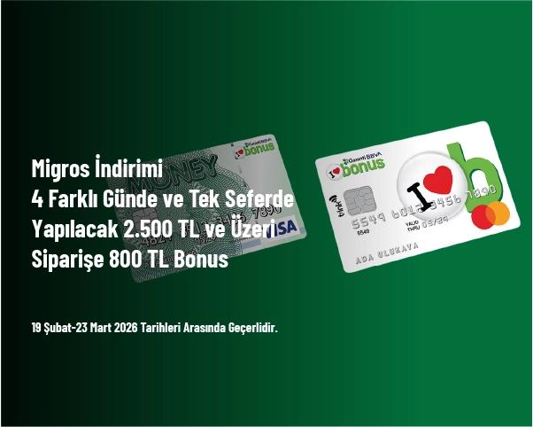 Migros İndirimi - 4 Farklı Günde ve Tek Seferde Yapılacak 2.500 TL ve Üzeri Siparişe 800 TL Bonus Migros İndirimi - 4 Farklı Günde ve Tek Seferde Yapılacak 2.500 TL ve Üzeri Siparişe 800 TL Bonus