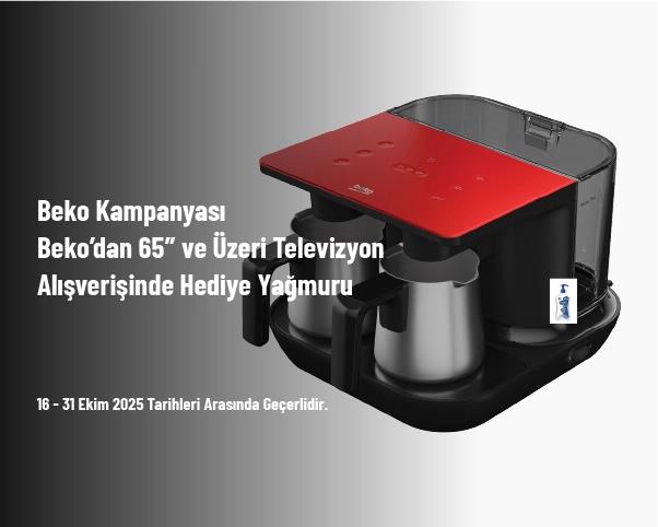 Beko Kampanyası - Beko’dan 65″ ve Üzeri Televizyon Alışverişinde Hediye Yağmuru Beko Kampanyası - Beko’dan 65″ ve Üzeri Televizyon Alışverişinde Hediye Yağmuru