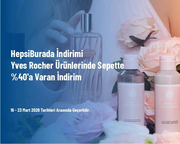 HepsiBurada İndirimi - Yves Rocher Ürünlerinde Sepette %40'a Varan İndirim HepsiBurada İndirimi - Yves Rocher Ürünlerinde Sepette %40'a Varan İndirim