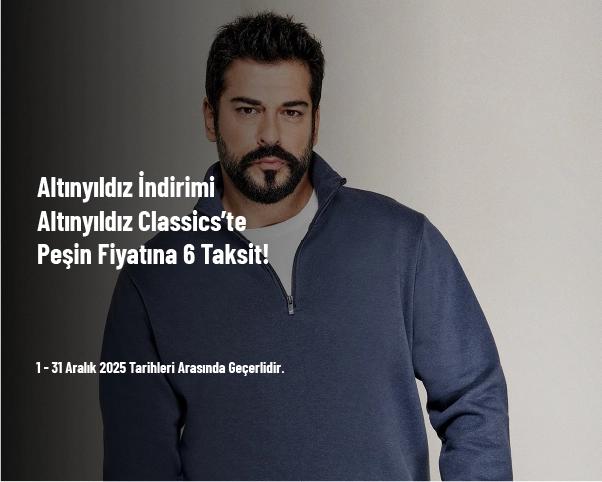 Altınyıldız İndirimi - Altınyıldız Classics’te Peşin Fiyatına 6 Taksit! Altınyıldız İndirimi - Altınyıldız Classics’te Peşin Fiyatına 6 Taksit!