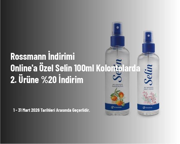 Rossmann İndirimi - Online'a Özel Selin 100ml Kolonyalarda 2. Ürüne %20 İndirim Rossmann İndirimi - Online'a Özel Selin 100ml Kolonyalarda 2. Ürüne %20 İndirim