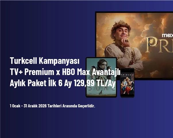 Turkcell Kampanyası - TV+ Premium x HBO Max Avantajlı Aylık Paket İlk 6 ay 129,99 TL/Ay Turkcell Kampanyası - TV+ Premium x HBO Max Avantajlı Aylık Paket İlk 6 ay 129,99 TL/Ay