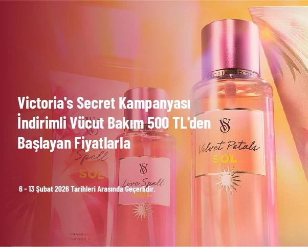 Victoria's Secret Kampanyası - İndirimli Vücut Bakım 500 TL'den Başlayan Fiyatlarla Victoria's Secret Kampanyası - İndirimli Vücut Bakım 500 TL'den Başlayan Fiyatlarla