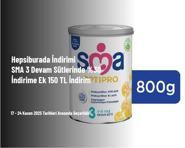 Hepsiburada İndirimi - SMA 3 Devam Sütlerinde %30 İndirime Ek 150 TL İndirim Hepsiburada İndirimi - SMA 3 Devam Sütlerinde %30 İndirime Ek 150 TL İndirim