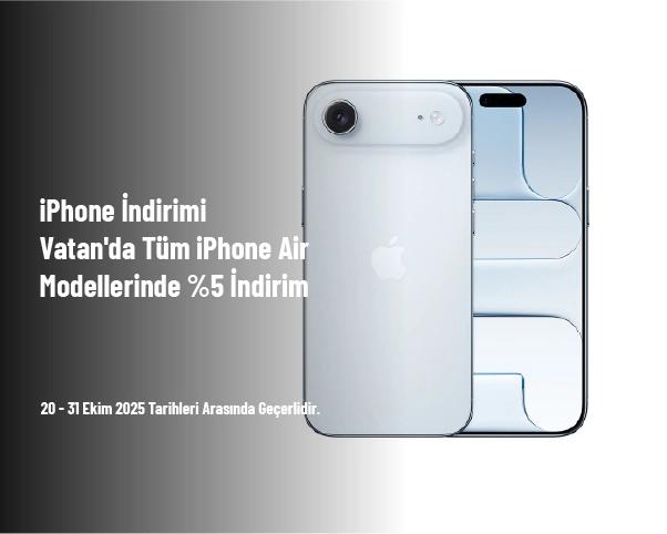 iPhone İndirimi - Vatan'da Tüm iPhone Air Modellerinde %5 İndirim iPhone İndirimi - Vatan'da Tüm iPhone Air Modellerinde %5 İndirim