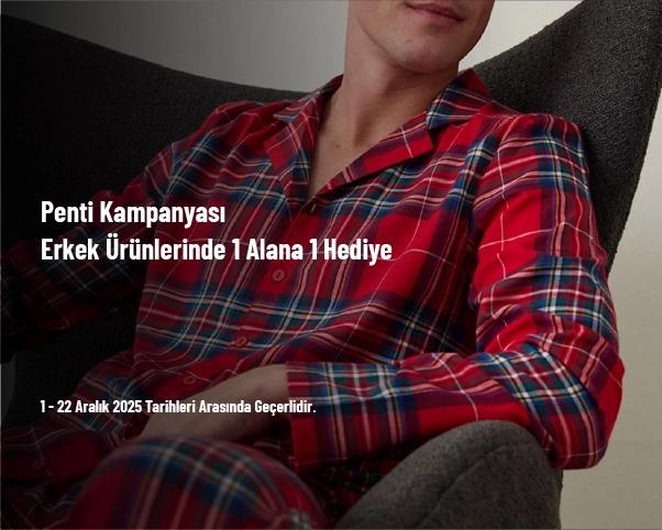Penti Kampanyası - Erkek Ürünlerinde 1 Alana 1 Hediye Penti Kampanyası - Erkek Ürünlerinde 1 Alana 1 Hediye